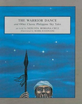 The Warrior Dance And Other Classic Philippine Sky Tales