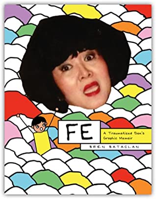 Fe: A Traumatized Son's Graphic Memoir